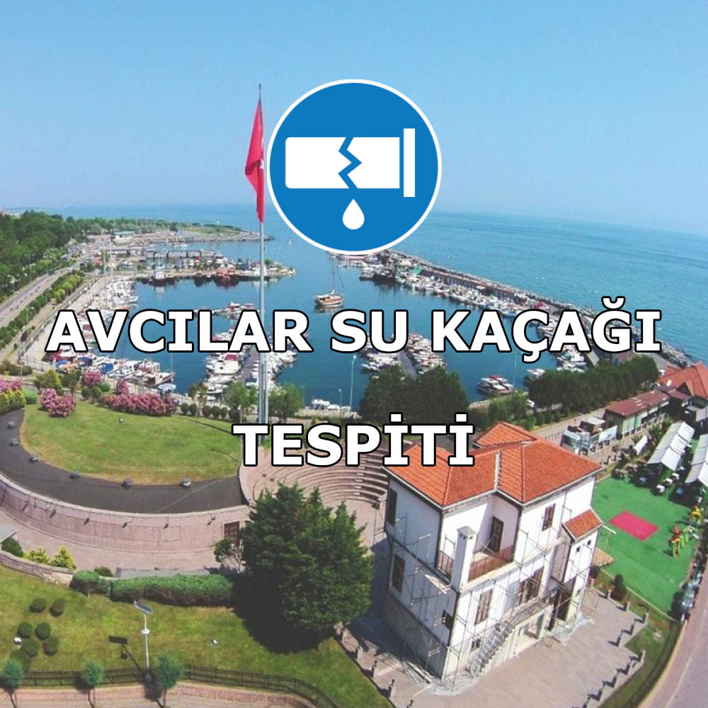 avcilar-su-kacagi-tespiti Avcılar Su Kaçağı Tespiti