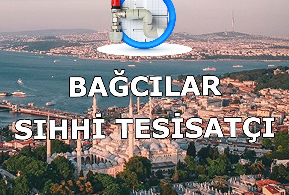 Bağcılar Sıhhi Tesisatçı