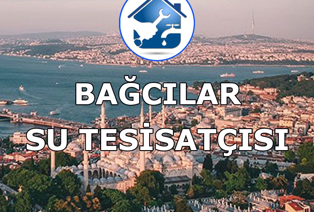 Bağcılar Su Tesisatçısı
