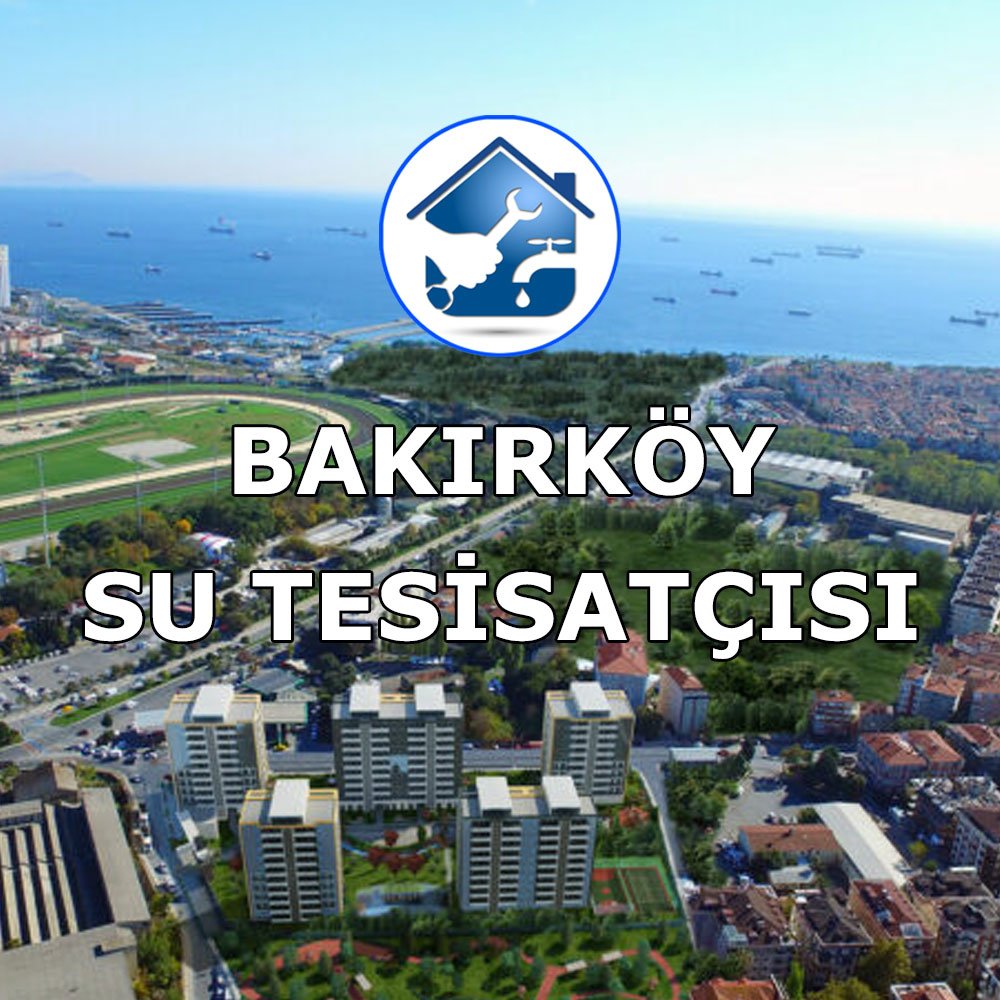 bakirkoy-su-tesisatcisi Bakırköy Su Tesisatçısı
