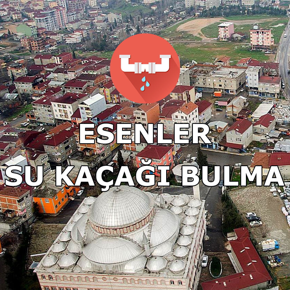 esenler-su-kacagi-bulma Esenler Su Kaçağı Bulma