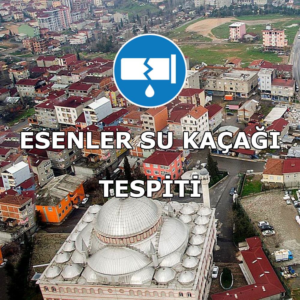 esenler-su-kacagi-tespiti Esenler Su Kaçağı Tespiti