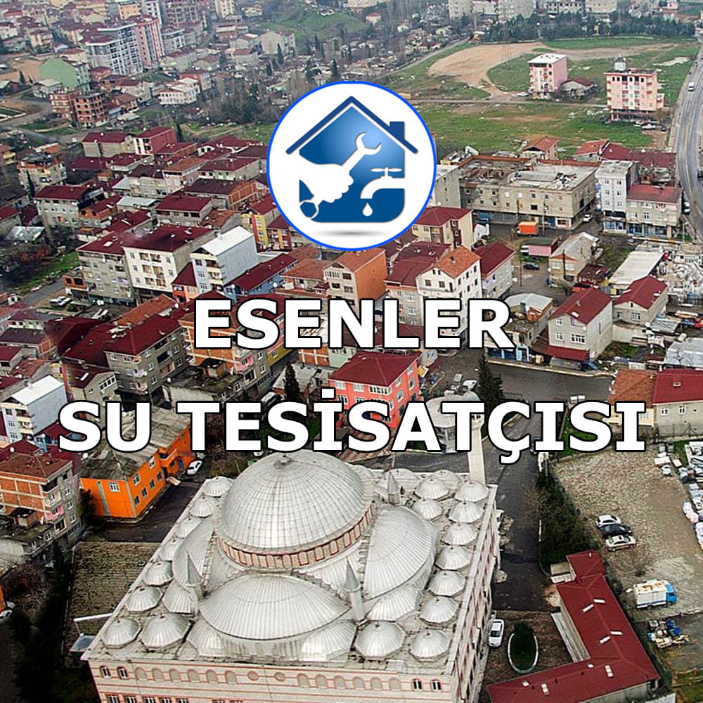 esenler-su-tesisatcisi Esenler Su Tesisatçısı