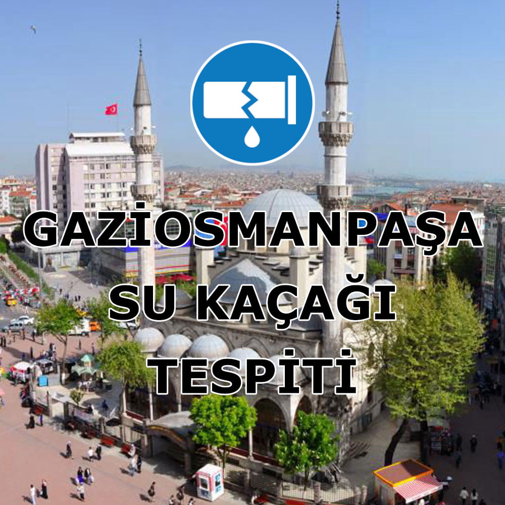 gaziosmanpasa-su-kacagi-tespiti Gaziosmanpaşa Su Kaçağı Tespiti